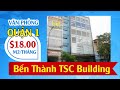 VĂN PHÒNG CHO THUÊ QUẬN 1 BẾN THÀNH TSC BUILDING THÁNG 9 NĂM 2018
