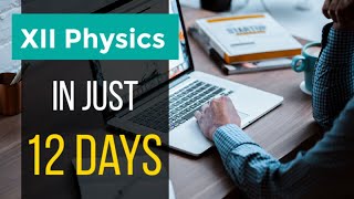 XII Physics in 12 Days I Reduced Syllabus Discussion