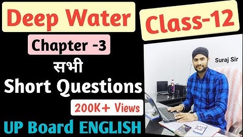 "Deep Water" Short Answer Type Questions ,UP Board, Class-12th, Chapter-3,Flamingo(Prose) English