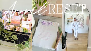 APRIL MONTHLY RESET | spring cleaning +, decorating, goal setting  *my monthly reset routine*