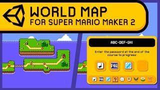 Making a WORLD MAP for Super Mario Maker 2 in Unity!