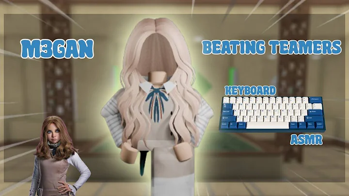 BEATING TEAMERS AS M3GAN + KEYBOARD ASMR