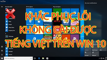 Cách khắc phục lỗi không cài được tiếng việt trên Win 10