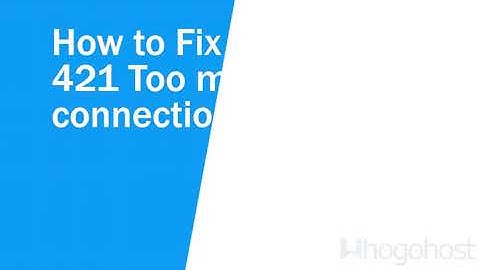 421 too many connections