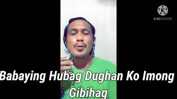 Magandang Dilag / Babaying Hubag Bisaya Version Composed By Jonathan Unson