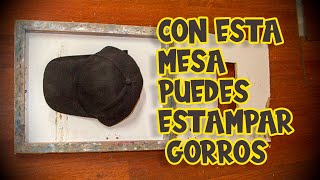 SI NO PUEDO COMPRARLO PUEDO CREARLO! MESA PARA ESTAMPAR GORROS con SERIGRAFIA