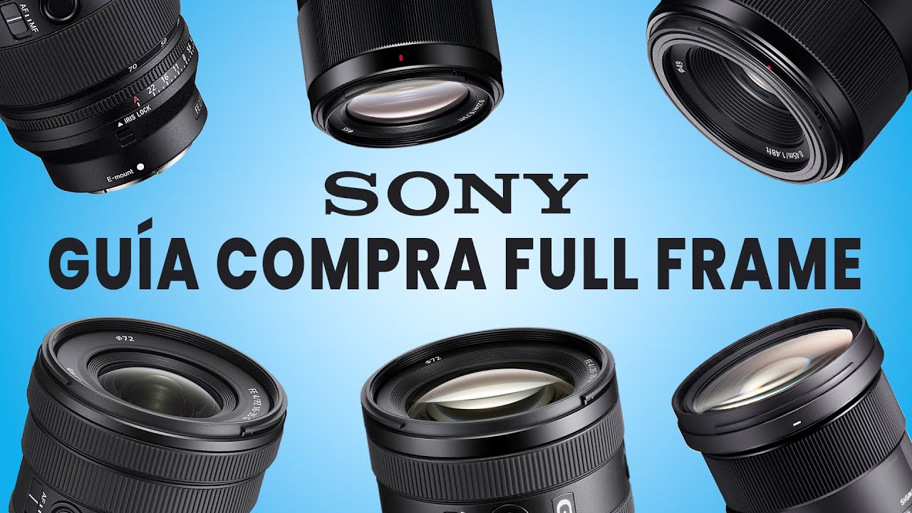 Qué OBJETIVO COMPRAR para SONY? [GUÍA DE COMPRA 2024] 