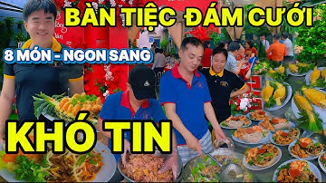 Bàn Tiệc Đám Cưới 8 Món Ngon Đặc Sắc Từ Khai Vị Tam Bảo Lẩu Gà Tiềm Ngon Xuất Sắc | Ẩm Thực 365 Ngày