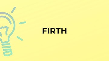 What is the meaning of the word FIRTH?