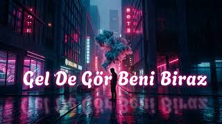 Gel De Gör Beni Biraz - 