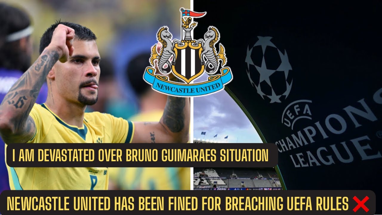 Bruno Guimaraes WORKING WITH SUPER AGENT TO LEAVE Newcastle United + UEFA FINE REVEALED !!!!