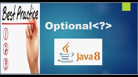 Java 8 Optional Class Best Practices