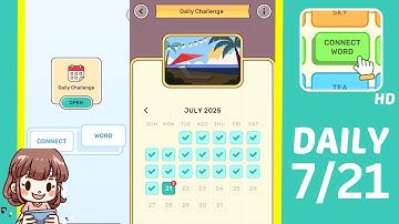 Connect Word Daily Challenge July 21 Answers Walkthrough