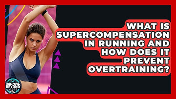 What Is Supercompensation In Running And How Does It Prevent Overtraining? - Running Beyond Limits