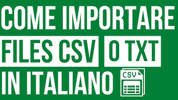 EXCEL: Come leggere o importare i files CSV o TXT!