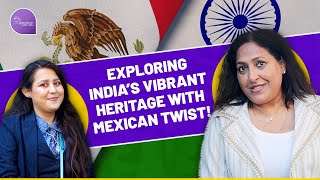 Cultural Fusion: Exploring India’s vibrant heritage with Mexican twist!