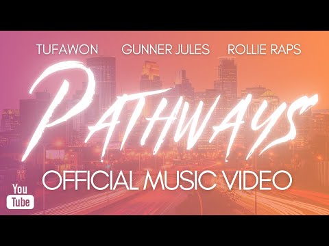 Tufawon - Pathways feat. Gunner Jules & Rollie Raps - Official Music Video