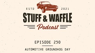 Podcast Episode 250: Automotive Groundhog Day