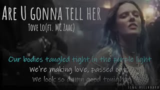 Tove Lo - Are U gonna tell her(ft. MC Zaac) (Realtime Lyrics)