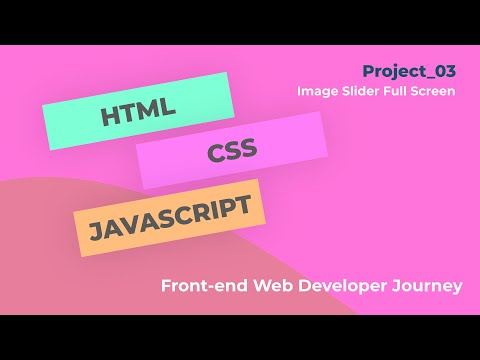 Project_03 - Image Slider Full Screen with HTML, CSS, JAVASCRIPT