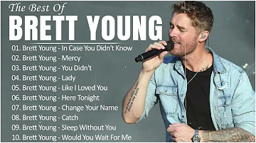 Brett Young Greatest Hits Full Album – Best Songs Of Brett Young,Country Songs Playlist 2023