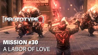 [PROTOTYPE 2] | Mission #30 | A Labor of Love | Walkthrough [No Commentary]
