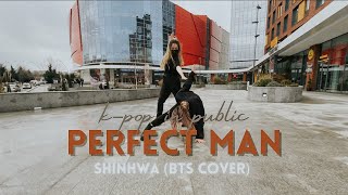[KPOP IN PUBLIC] BTS - Perfect Man (Original by, SHINHWA), 방탄소년단 - Perfect Man Cover \/\/ HELLIONS \/\/
