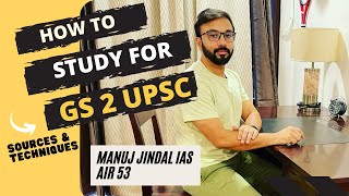 How to Study for GS 2 for UPSC -- detailed sources, online and offline by Manuj Jindal IAS AIR 53