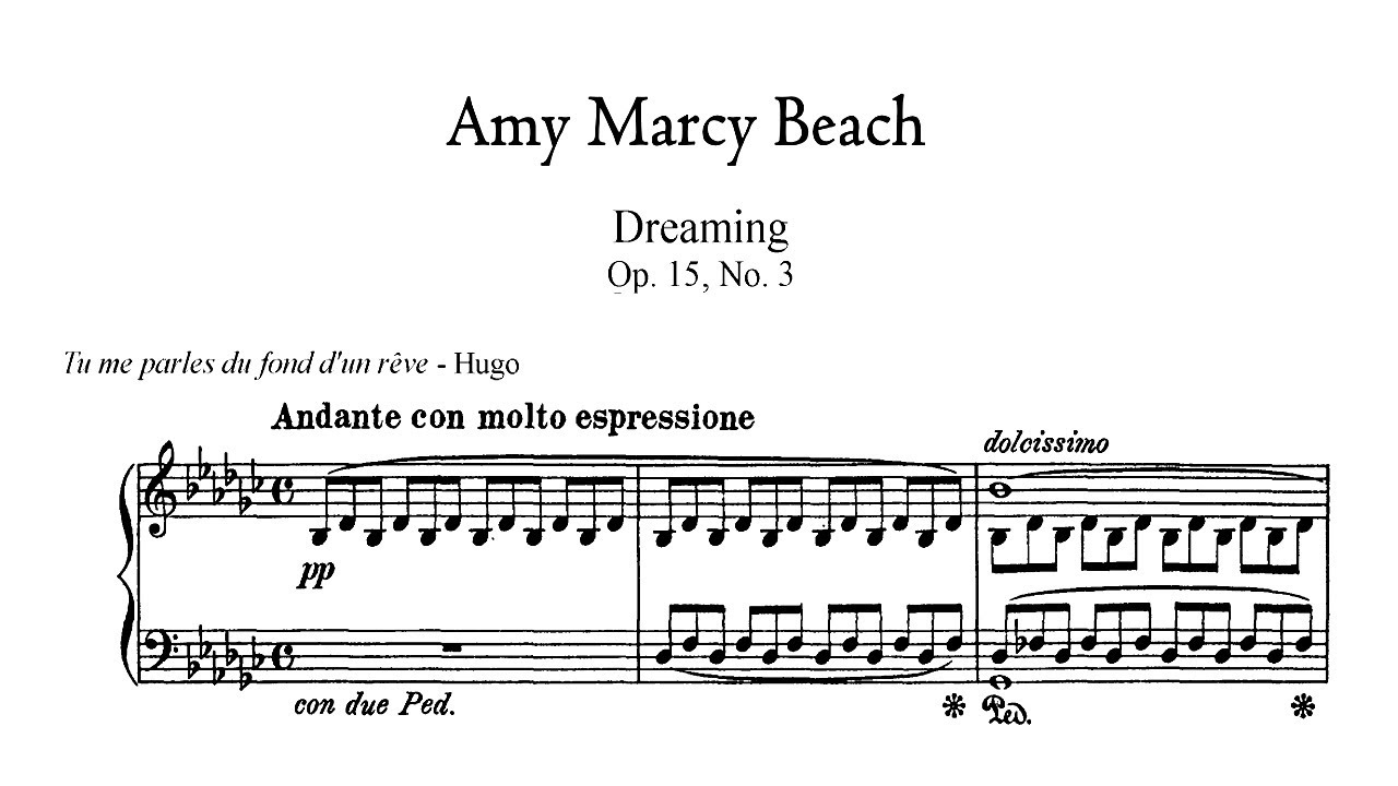 Amy Marcy Beach - Op. 15 no. 3 "Dreaming"