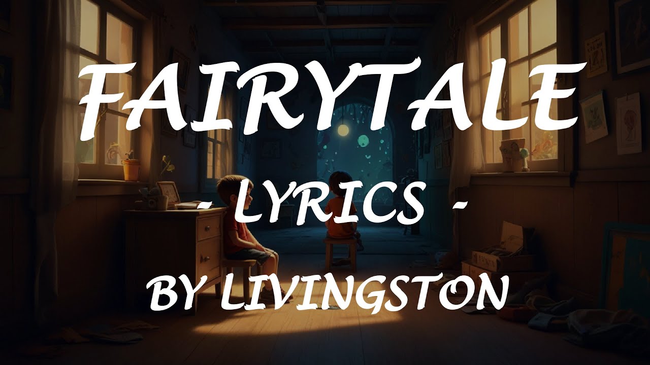 FAIRYTALE - (Lyrics) - by Livingston - YouTube