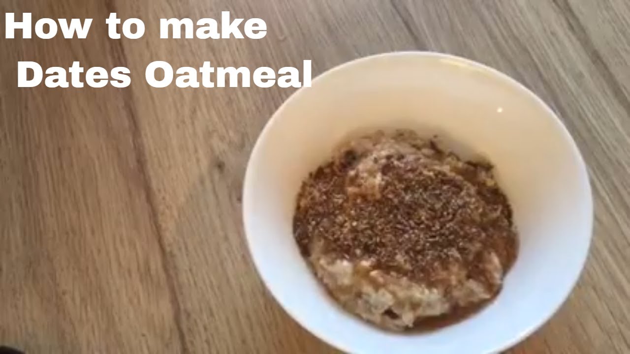 HOW TO MAKE OATMEAL DATES OATMEAL YouTube