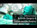 What is the difference between robotic surgery and laparoscopic surgery  dr nanda rajaneesh