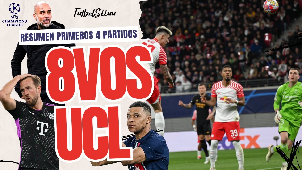 TODO sobre los 8VOS de final de la UCL (LOS PRIMEROS 4 PARTIDOS)