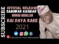 Ahmad Abdl Sabuwar Kasida Kai Daya Kake 2021