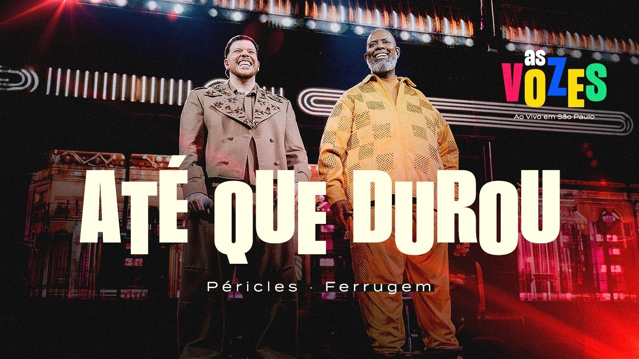 Péricles, Ferrugem - Até Que Durou | As Vozes (Vídeo Oficial)