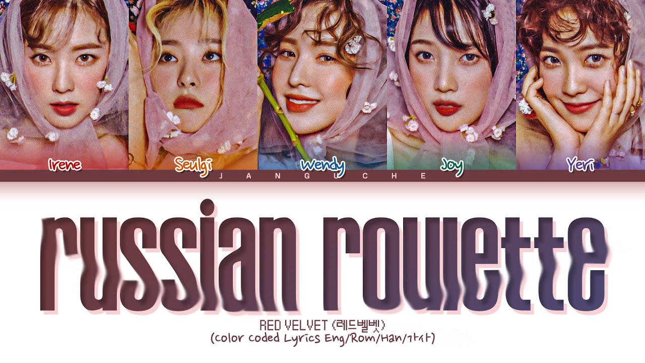 UPDATED] RED VELVET (레드벨벳) - 'Russian Roulette' Lyrics