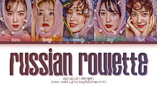 Red Velvet (레드벨벳) - 'Russian Roulette (러시안 룰렛)' (Color Coded Lyrics Eng/Rom/Han/가사)