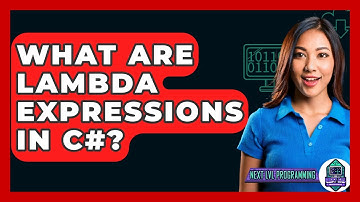 What Are Lambda Expressions In C#? - Next LVL Programming
