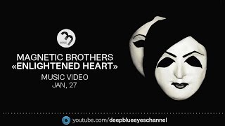 Magnetic Brothers - Enlightened Heart (Music Video)