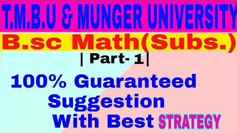 T.M.Bhaghalpur & Munger University Part-1 B.sc Math(Subs.)100% Guaranteed Suggestion by- Sumit kumar