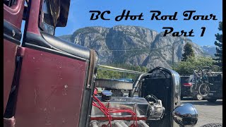 BC Hot Rod Tour Part 1