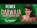 Darwaja khula chhor aayi  juhi chawla  90s hits remix  dj aman blaster