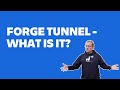 What is a Forge Tunnel? When should you use it?