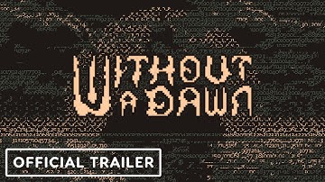 Without a Dawn - Official Announcement Gameplay Trailer