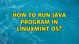 How to run java program in linuxmint os?