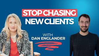 Stop Chasing Clients: How to Turn Your Network into a Referral Machine with Dan Englander