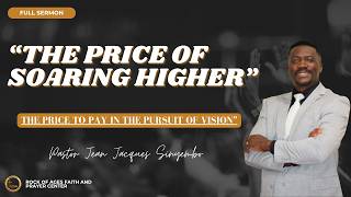 Sunday Service: "The Price of Soaring Higher"- Pastor Jean Jacques Sinyembo