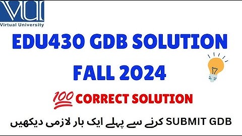 EDU430 GDB SOLUTION FALL 2024 || CORRECT SOLUTION ||#EDU430 #virtualuniversitygdb #virtualuniversity