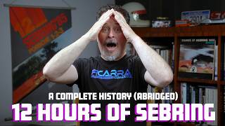 COMPLETE History of the 12 Hours of Sebring (Abridged)