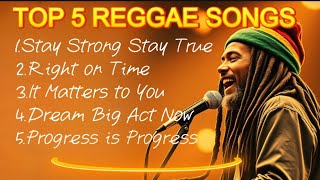 Best Reggae Song |Top 5 Reggae Songs 2025 - Stay Strong Stay True